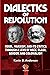 DIALECTICS OF REVOLUTION: H...