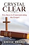 Crystal Clear: Five Keys to Communicate the Gospel