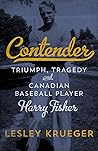 Contender: Triumph, Tragedy and Canadian Baseball Player Harry Fisher