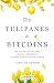 De Tulipanes a Bitcoins: Una historia de fortunas hechas y perdidas en los mercados de materias primas (Spanish Edition)