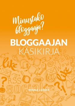 Bloggaajan käsikirja - Minustako bloggaaja? (Paperback)