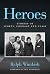 Heroes: Stories of Sports, Courage and Class