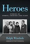 Heroes: Stories of Sports, Courage and Class Heroes: Stories of Sports, Courage and Class