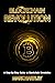 Block chain Revolution: A S...