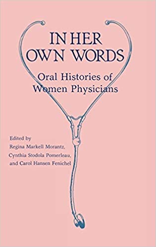 In Her Own Words: Oral Histories of Women Physicians (Unknown Binding)