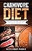 The Carnivore diet: Learn H...