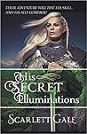 His Secret Illuminations by Scarlett Gale