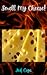 Smell My Cheese