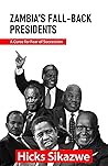 Zambia's Fall-Back Presidents: A Curse for Fear of Succession