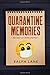 Quarantine Memories: My Sta...
