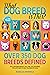 What Dog Breed is This? - Over 350 Dog Breeds Defined by Rebecca Winfield