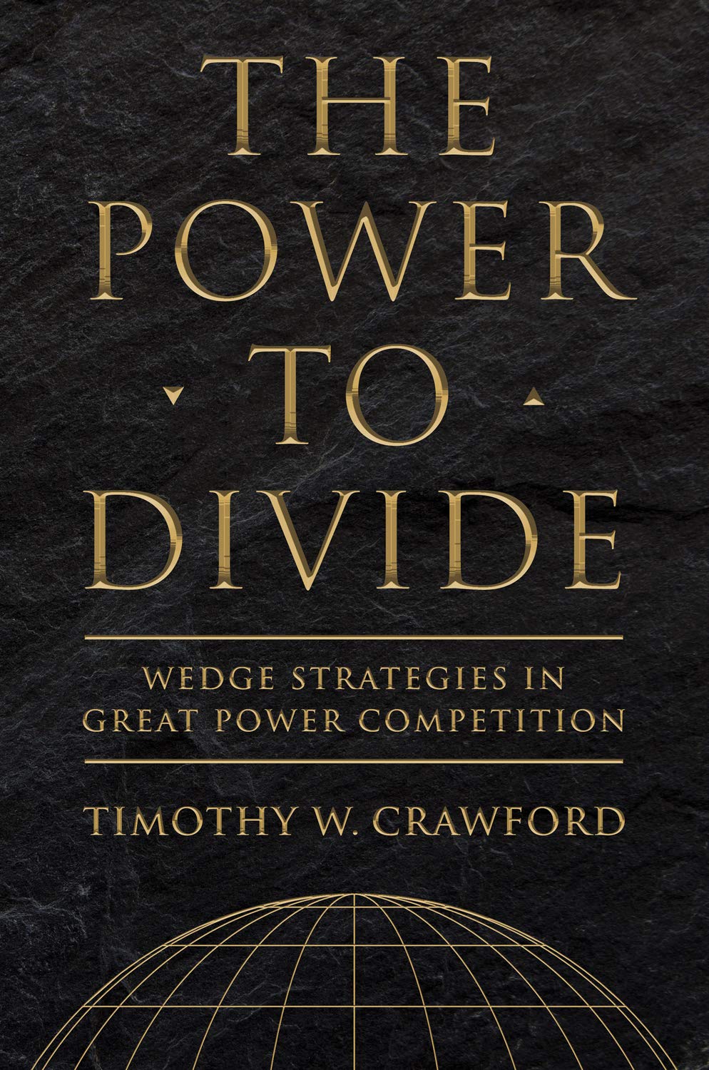 The Power to Divide: Wedge Strategies in Great Power Competition (Cornell Studies in Security Affairs)