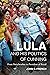 Lula and His Politics of Cunning: From Metalworker to President of Brazil