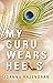 My Guru Wears Heels by Joanna Rajendran