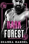 Dark Forest by Shanna Handel