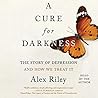 A Cure for Darkness by Alex   Riley