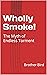 Wholly Smoke!: The Myth of ...