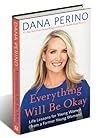 Everything Will Be Okay by Dana Perino