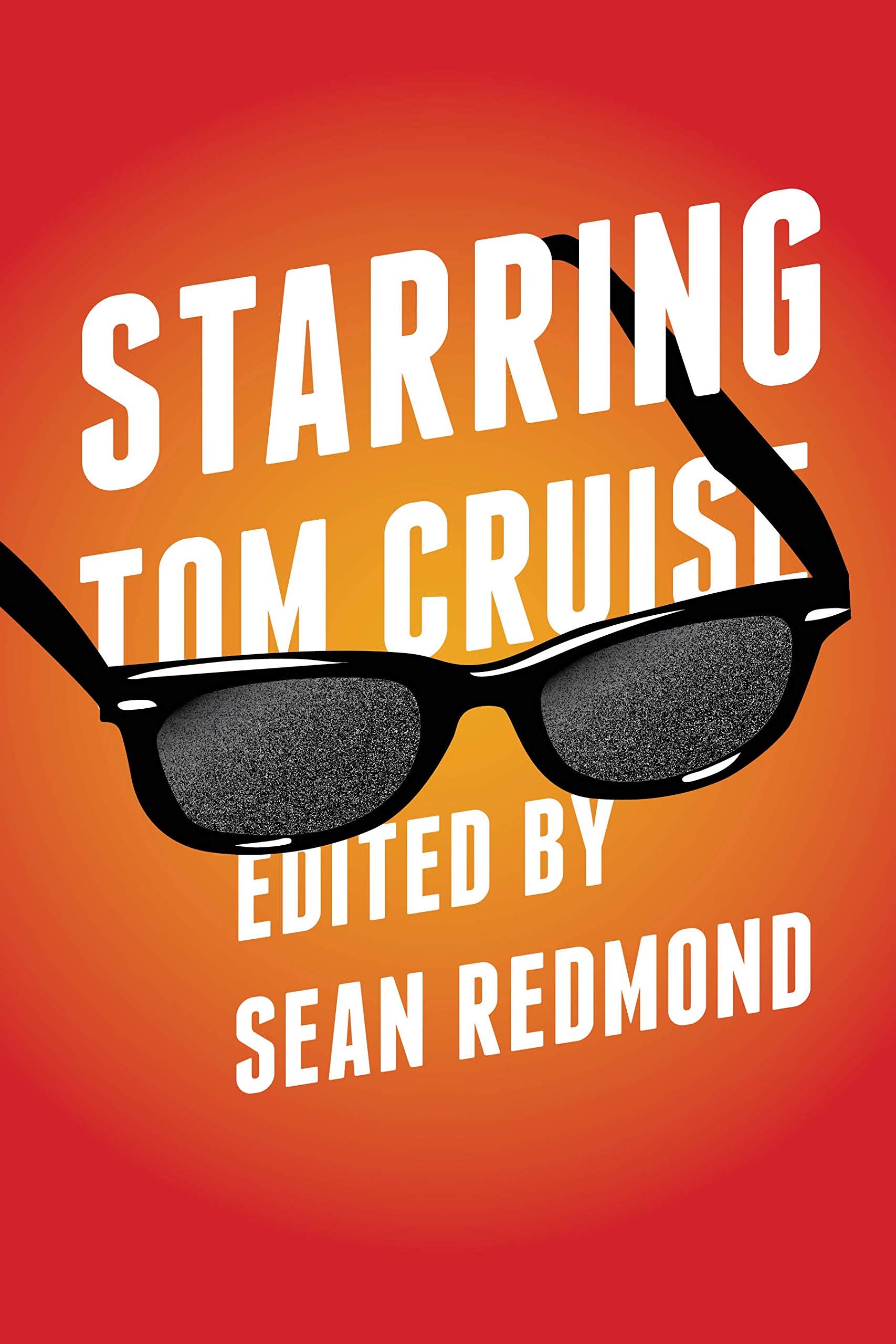 Starring Tom Cruise (Contemporary Approaches to Film and Media)