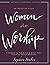 Women Who Worship by Sophron Studies