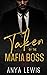 Taken by the Mafia Boss by Anya Lewis