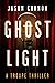 Ghost Light: A Troupe Thril...