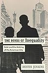 The Bonds of Inequality: Debt and the Making of the American City Book cover for The Bonds of Inequality: Debt and the Making of the American City