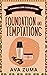 Foundation and Temptations ...