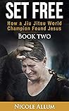 Book cover for Set Free II: How a Jiu Jitsu World Champion Found Jesus