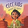 Cece Rios and the Desert of Souls by Kaela Rivera