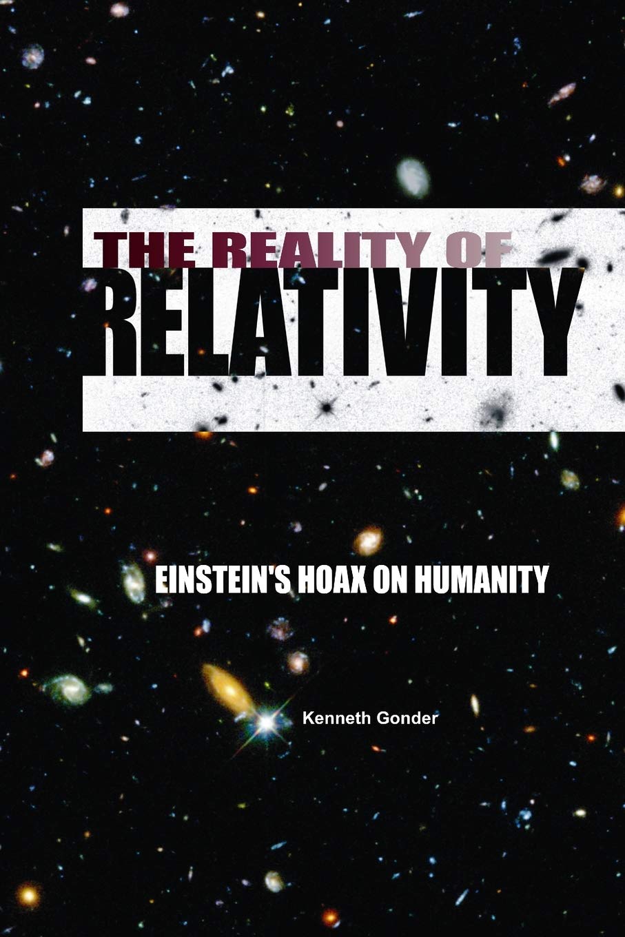 The Reality of Relativity: Einstein's Hoax on Humanity (Paperback)