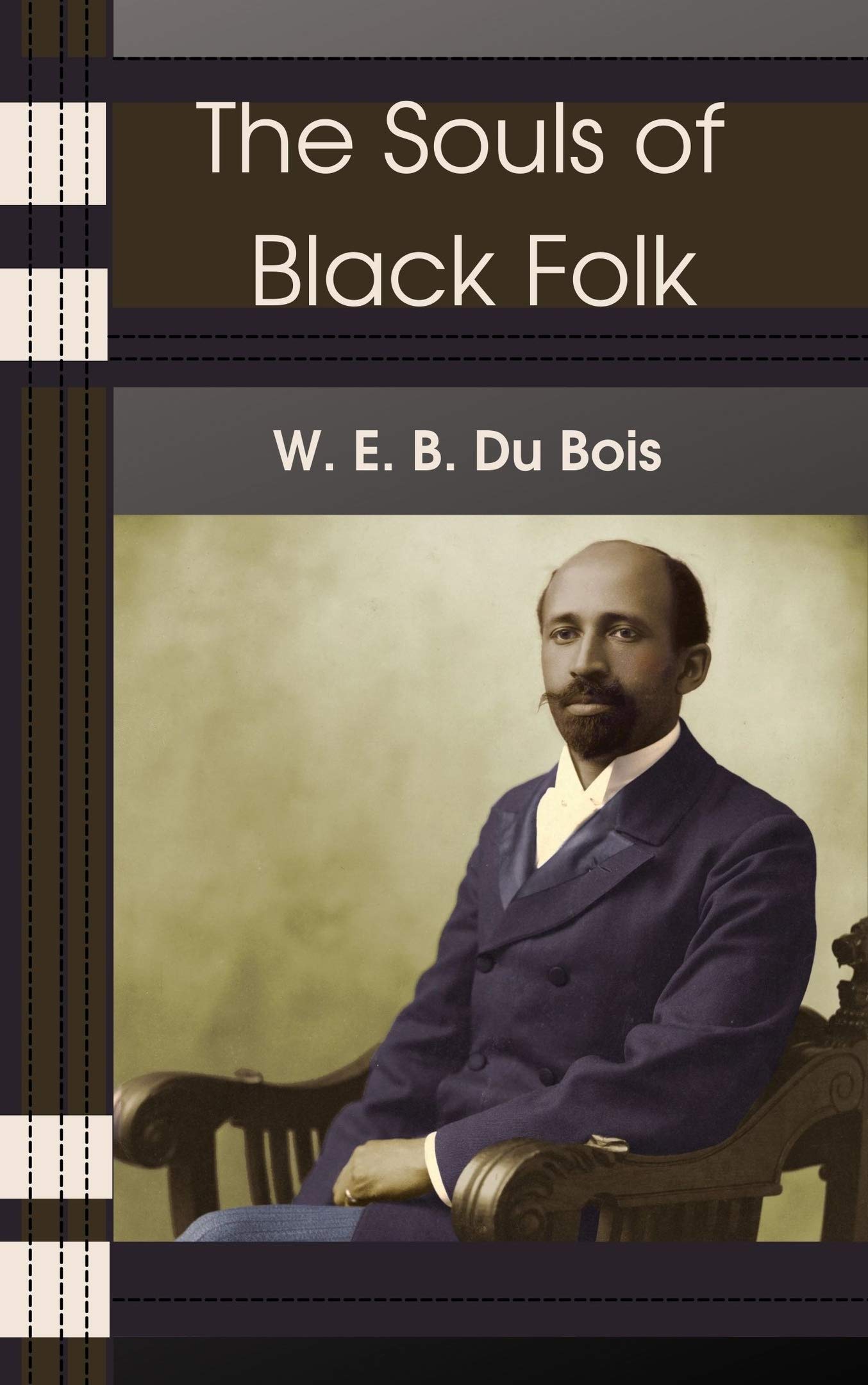 The Souls of Black Folk: Essays and Sketches