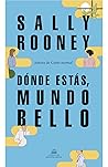 Dónde estás, mundo bello by Sally Rooney