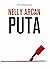 Puta by Nelly Arcan