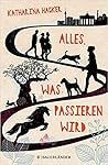 Alles was passieren wird Alles was passieren wird