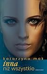 Inna niż wszystkie (Inna niż wszystkie, #1) Inna niż wszystkie (Inna niż wszystkie, #1)