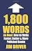 1800 Words An Hour: How To Write Faster, Better & More Polished Books For Kindle Using The QC System