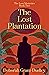 The Lost Plantation
