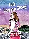 Tina Lost in a Crowd by Miriam Hurdle