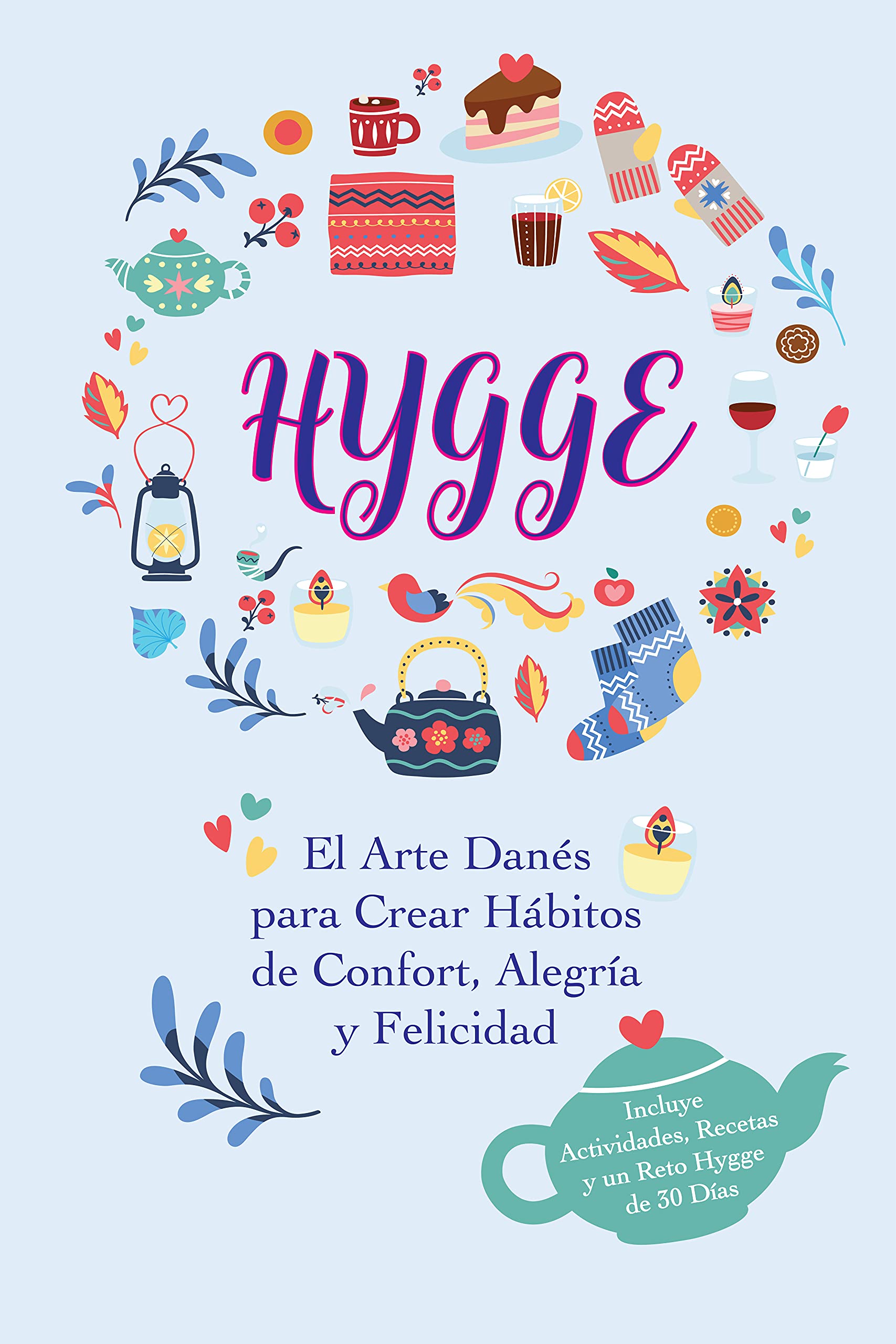 Hygge: El arte danés para crear hábitos de confort, alegría y felicidad (Kindle Edition)
