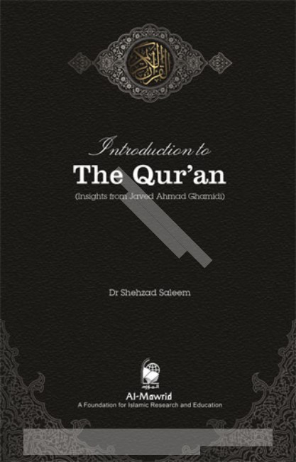 Introduction to The Qur'an (insights from Javed Ahmed Ghamidi)