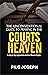 The Unconventional Guide to Praying in the Courts of Heaven by Pius Joseph