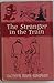 The Stranger in the Train by Jacynth Hope-Simpson
