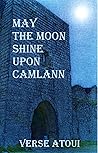 May The Moon Shine Upon Camlann