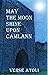 May The Moon Shine Upon Camlann by Verse Atoui May The Moon Shine Upon Camlann by Verse Atoui