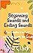 Beginning and Ending Sounds...