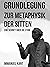 Grundlegung zur Metaphysik der Sitten: Eine Schrift über die Ethik (German Edition)