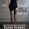 Your Dad Will Do by Katee Robert