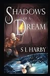 Shadows of a Dream