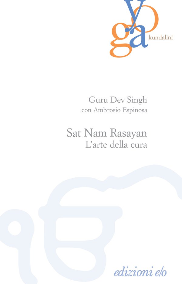 Sat Nam Rasayan. L'arte della cura